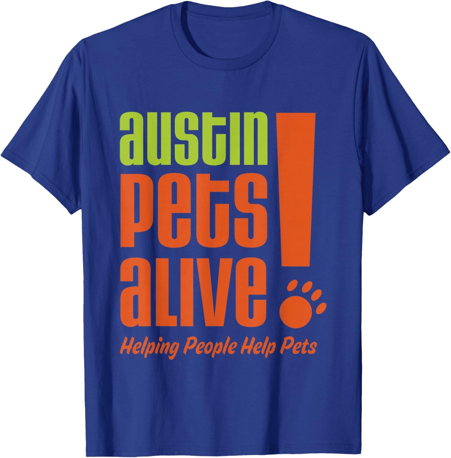 Austin Pets Alive- Pet Adoption- Helping People Help Pets T-Shirt - T-Shirt | Royal