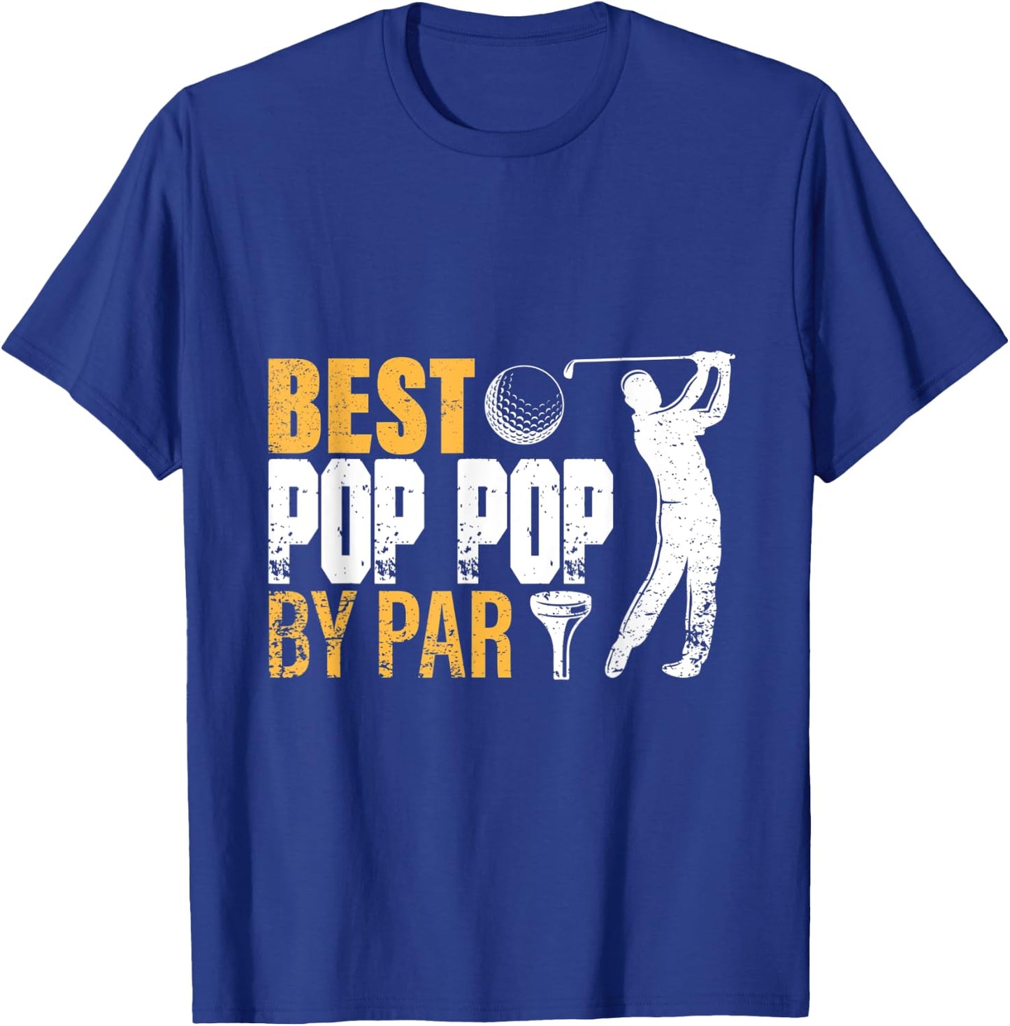 Best Pop Pop By Par Father's Day Gifts Golf Lover Golfer men T-Shirt - T-Shirt | Royal
