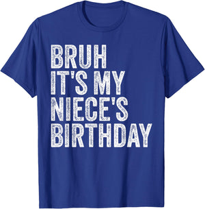 Bruh It's My Niece's Birthday Girl Princess Happy OMG Funny T-Shirt - T-Shirt | Royal