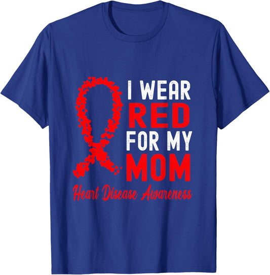 I Wear Red For My Mom Heart Disease Awareness T-Shirt - T-Shirt | Royal