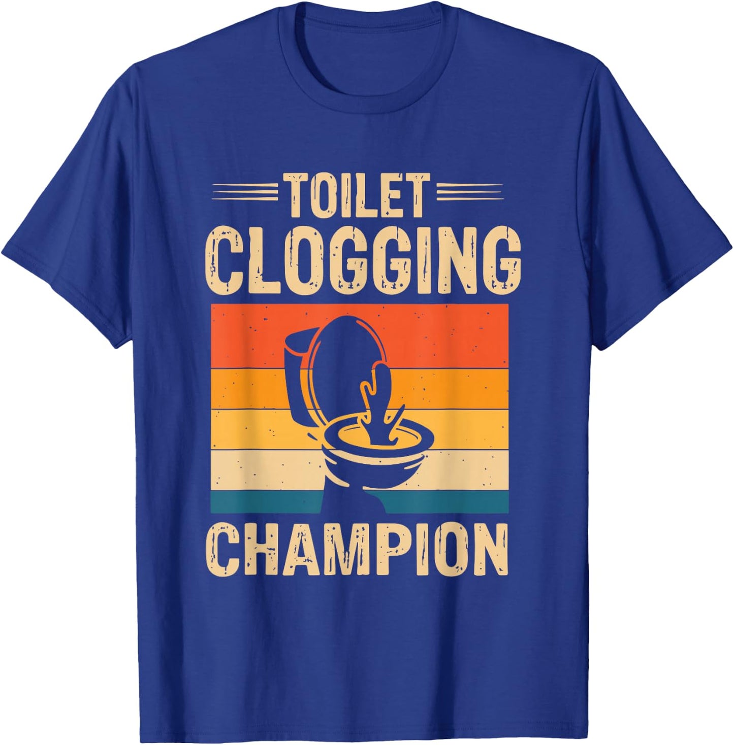 Toilet Clogging Champions Award Dad Jokes T-Shirt - T-Shirt | Royal