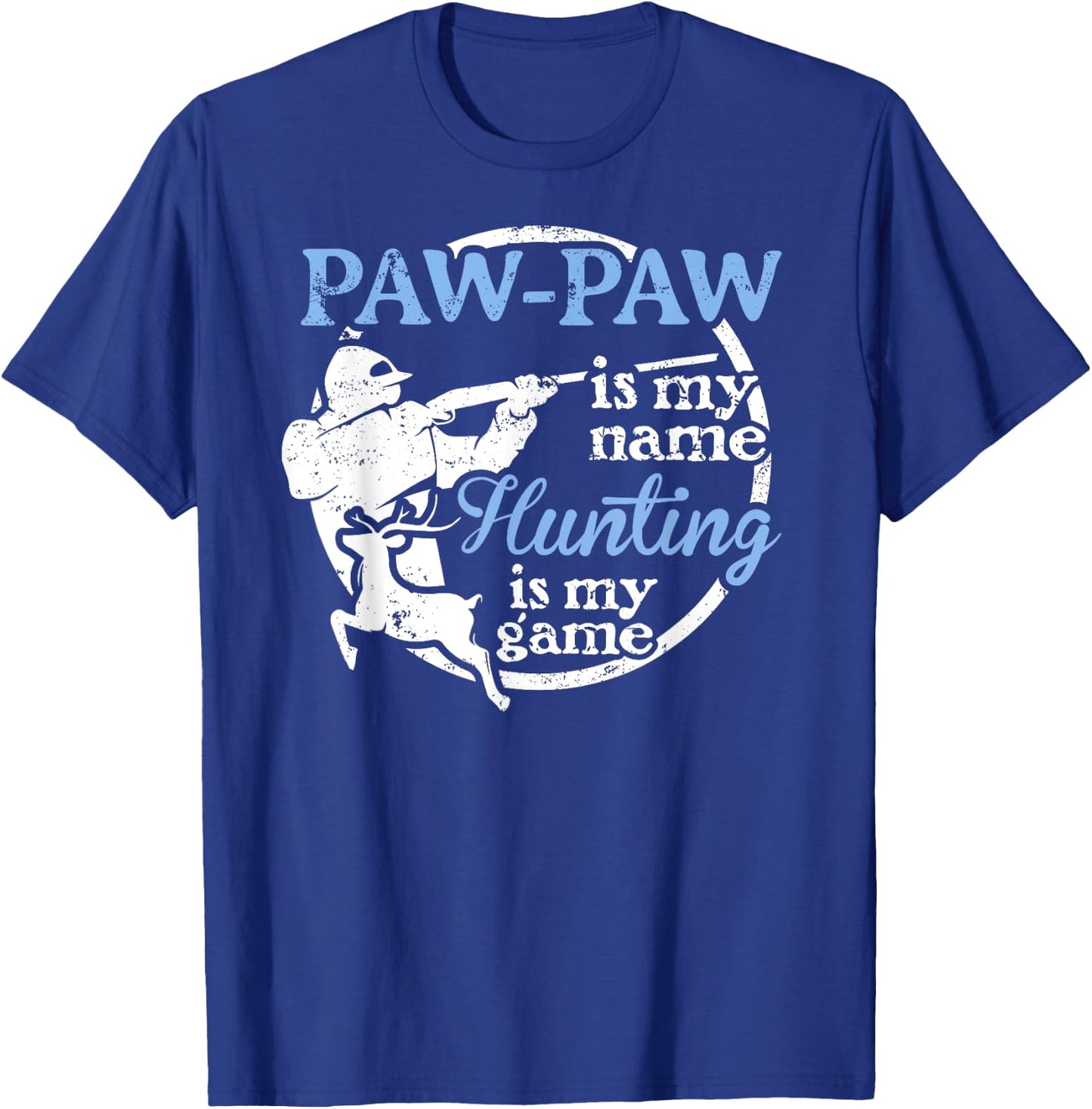 Pawpaw - Hunting is My Game! T-Shirt - T-Shirt | Royal