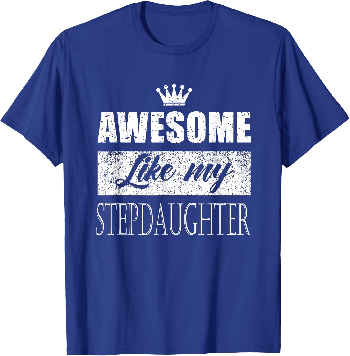 Awesome Like My stepdaughter father's day mother's day gifts T-Shirt - T-Shirt | Royal