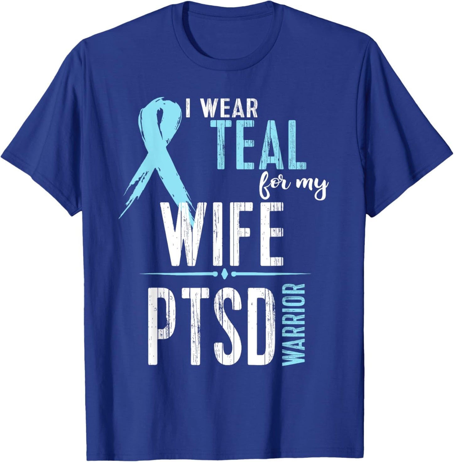 PTSD Awareness My WIFE Warrior Walk Run T-Shirt - T-Shirt | Royal