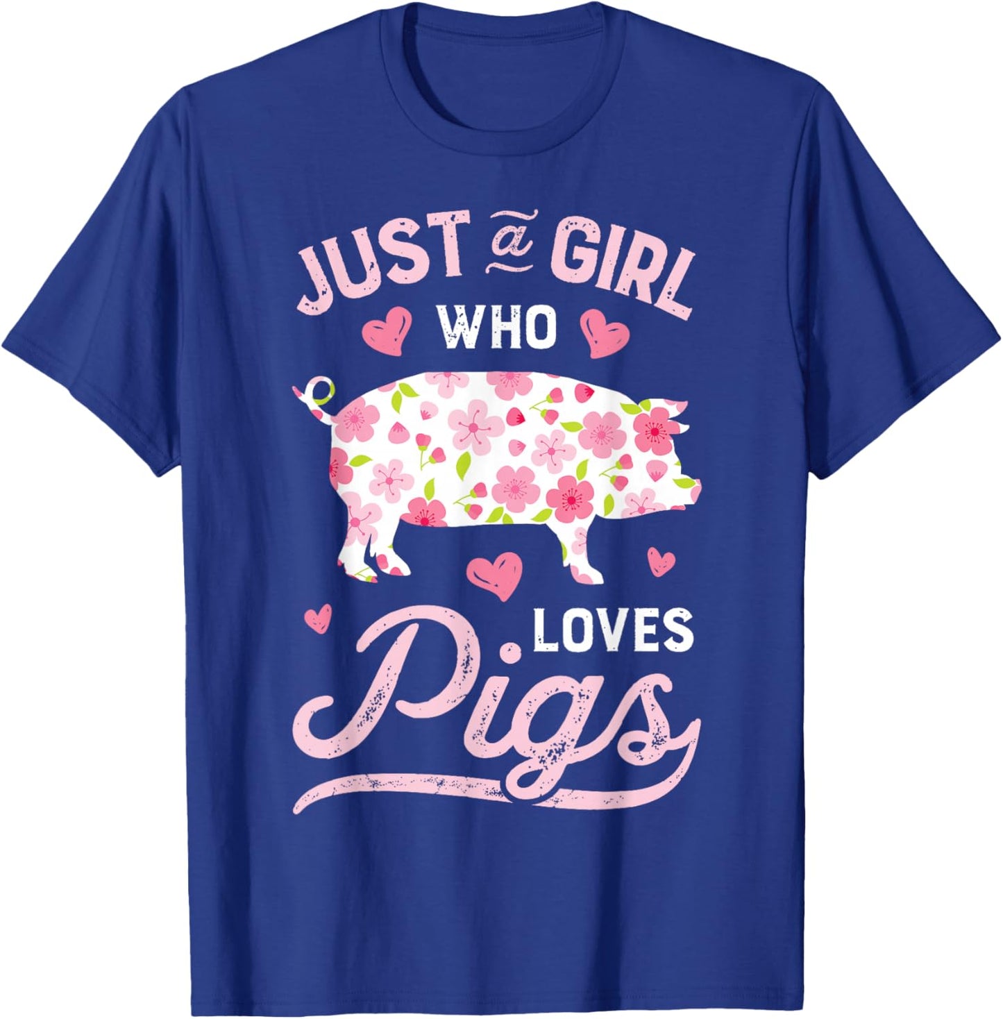 Pig Just a Girl Who Loves Pigs Women Farmer Farm Flower T-Shirt - T-Shirt | Royal