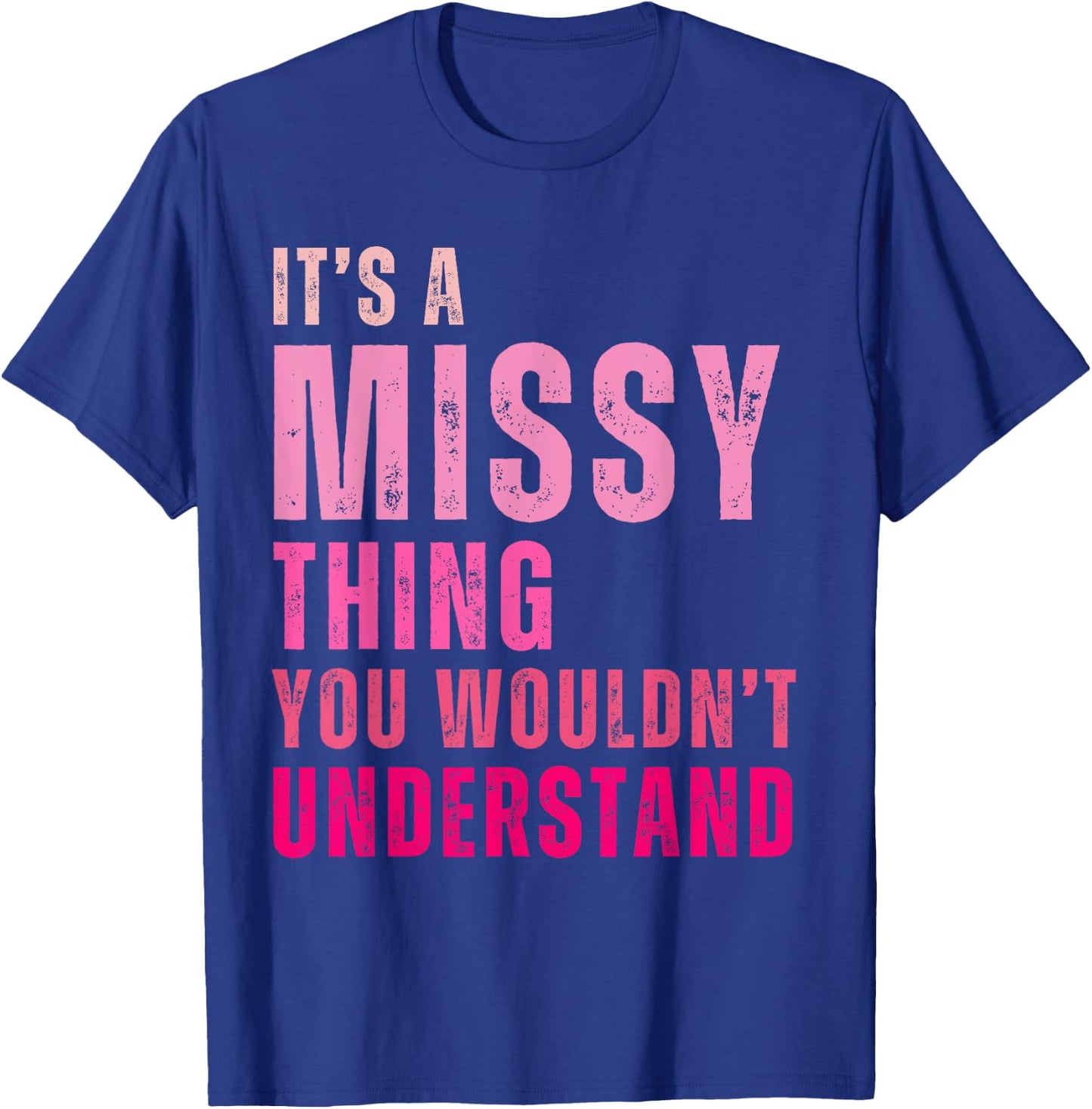 It's A Missy Thing You Wouldn't Understand Missy T-Shirt - T-Shirt | Royal