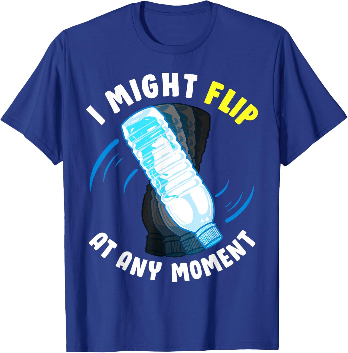Crazy Water Bottle Flipping T-Shirt - T-Shirt | Royal