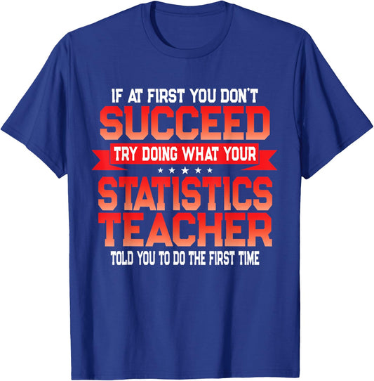 Fun Statistics Teacher Gift Funny School Stats Quote T-Shirt - T-Shirt | Royal