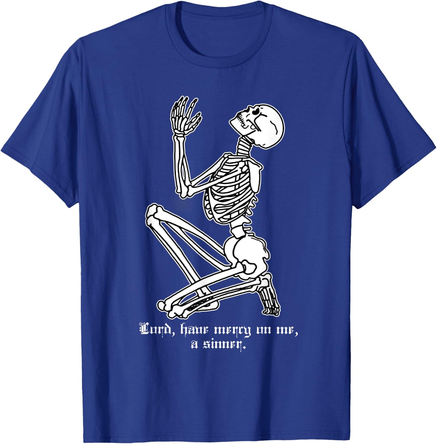 Skeleton Praying x Lord Have Mercy Sinner Gothic Blackwork T-Shirt - T-Shirt | Royal