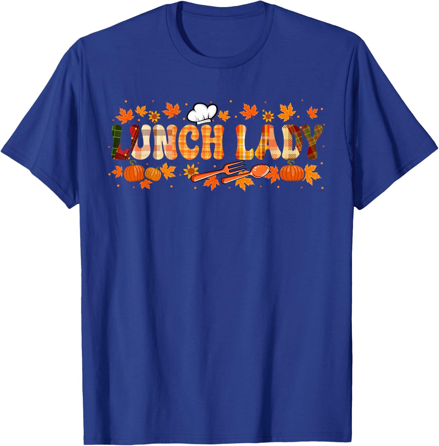 Lunch Lady Job Thanksgiving Fall Leaves Pumpkins Funny Team T-Shirt - T-Shirt | Royal