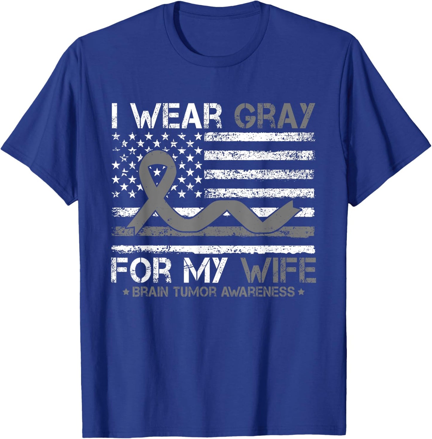 I Wear Gray For My Wife Brain Tumor Awareness For Husband T-Shirt - T-Shirt | Royal