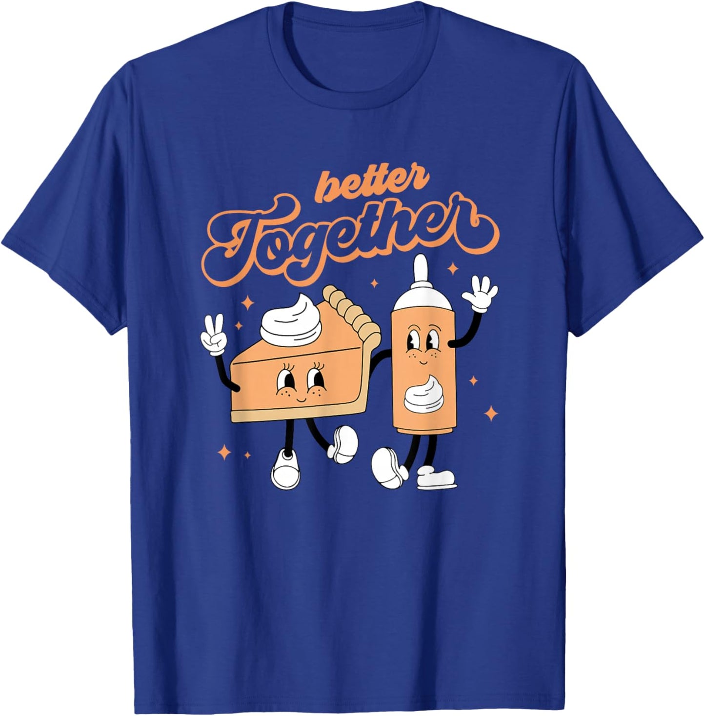 Better Together Pumpkin Pie And Cream Thanksgiving T-Shirt - T-Shirt | Royal
