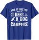 Life is better with a beer a dog and a campfire camping gift Men Women T-Shirt - T-Shirt | Royal