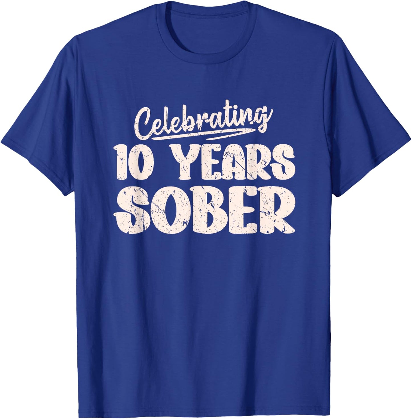 Sobriety Recovery Anniversary 10 Years Sober T-Shirt - T-Shirt | Royal