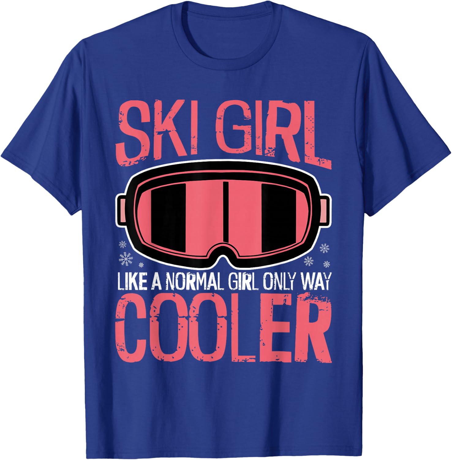 Ski Girl Like A Normal Girl Only Way Cooler, Snow Mountain T-Shirt - T-Shirt | Royal