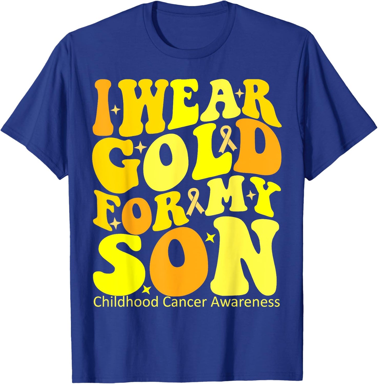 I Wear Gold For My Son Childhood Cancer Awareness Groovy T-Shirt - T-Shirt | Royal