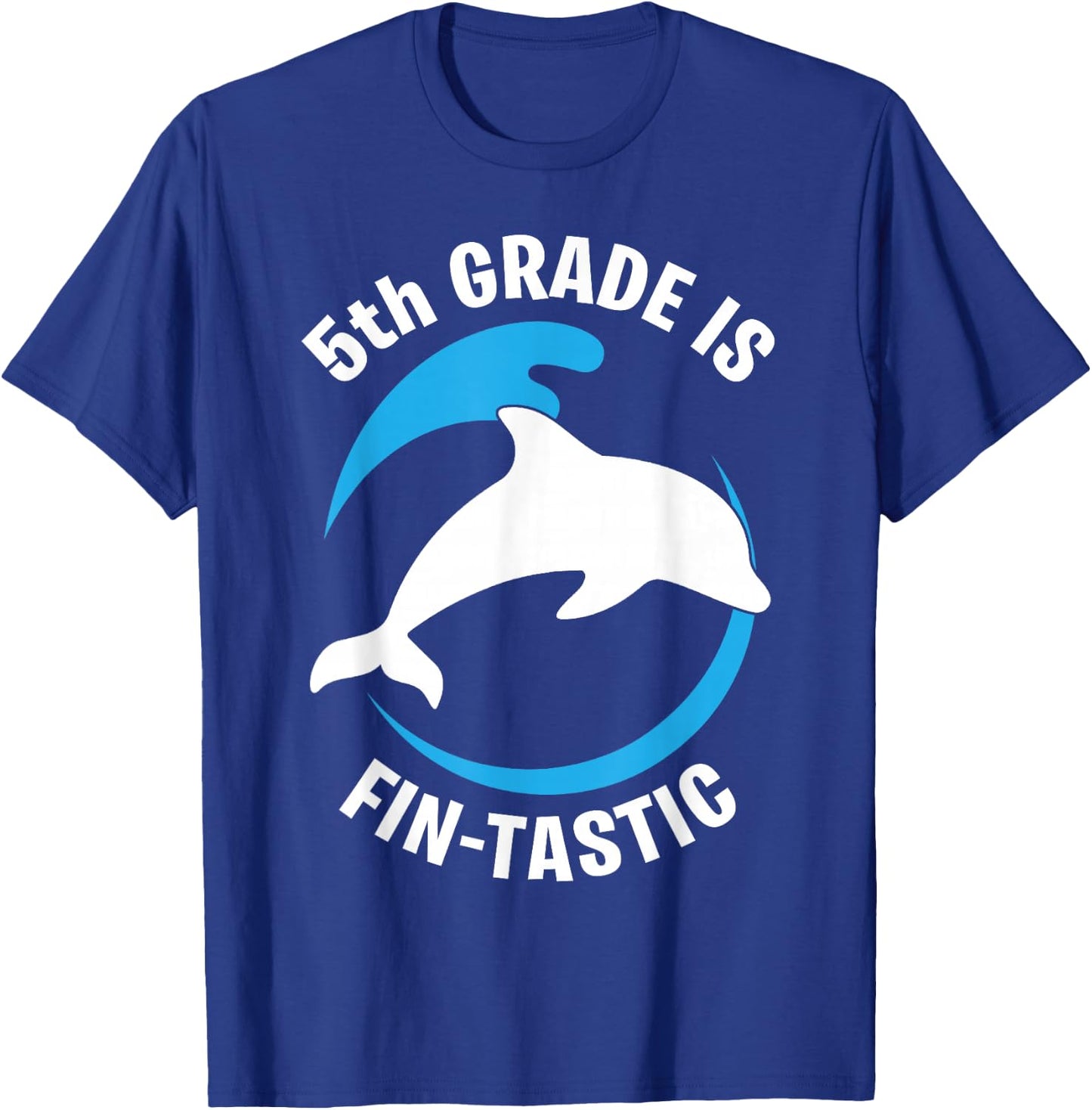 5th Grade Dolphin Flipping Awesome First Day Of Kid School T-Shirt - T-Shirt | Royal