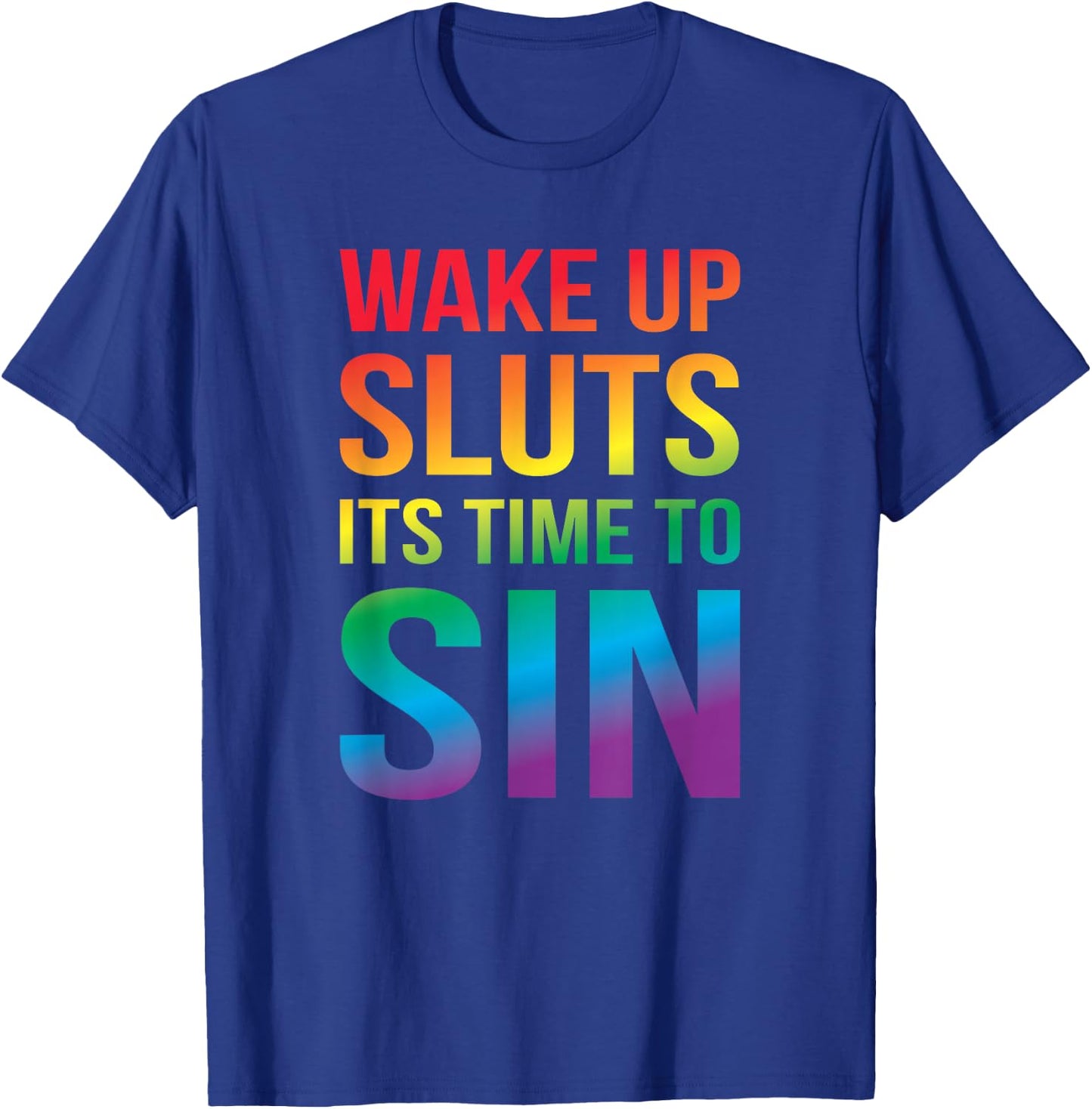 Funny Pride Adult Awakens Sluts It's Time T-Shirt - T-Shirt | Royal