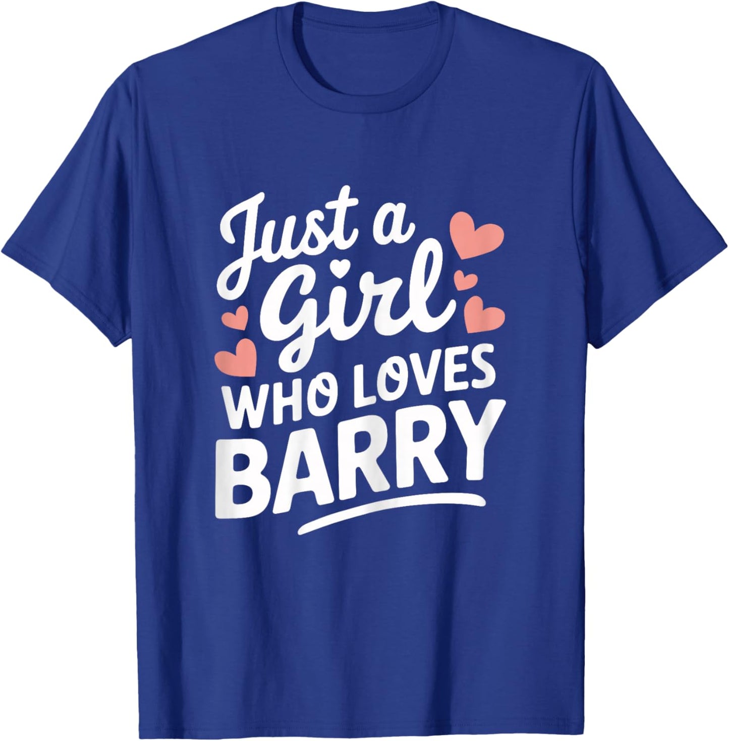 Just A Girl who loves BARRY Cute BARRY T-Shirt - T-Shirt | Royal