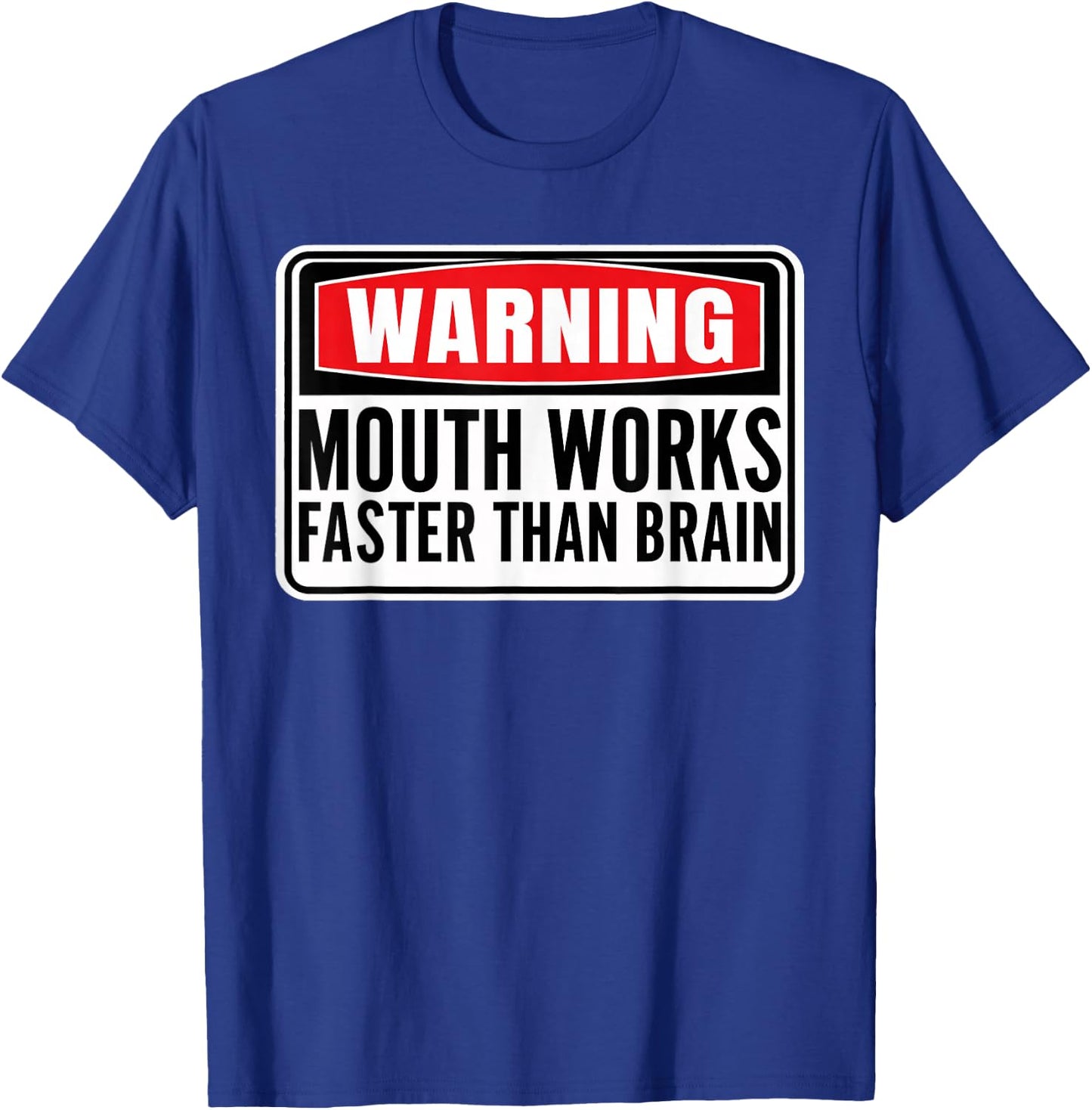 Funny Warning Mouth Works Faster Than Brain Funny Gen Z Meme T-Shirt - T-Shirt | Royal