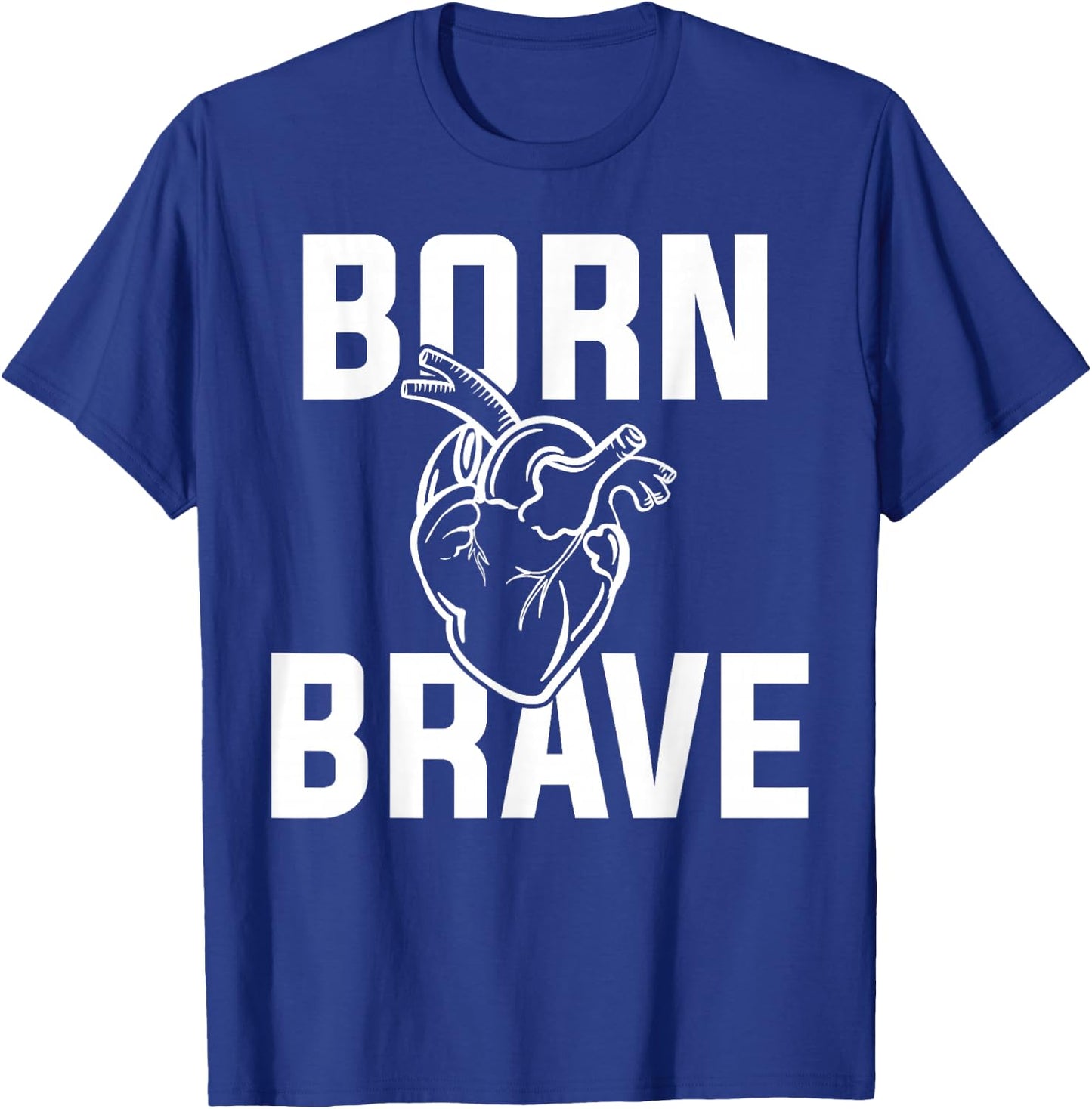 CHD Awareness Born Brave T-Shirt - T-Shirt | Royal