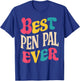 Best Pen Pal Ever Pen Pal Gifts Holidays Birthdays Teacher T-Shirt - T-Shirt | Royal