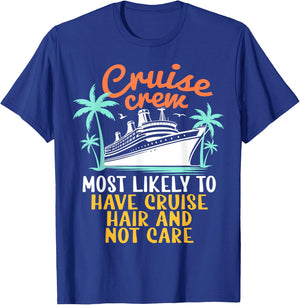 Cruise Crew Most Likely Have Cruise Hair Family Cruise 2024 T-Shirt - T-Shirt | Royal
