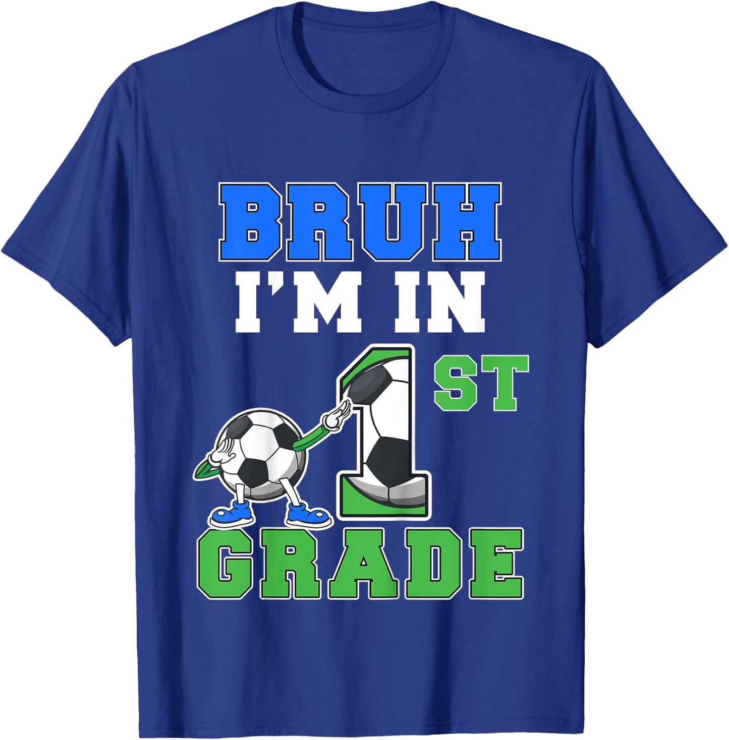 Kids Bruh I'm In 1st Grade Back to School Boys First Grade Soccer T-Shirt - T-Shirt | Royal