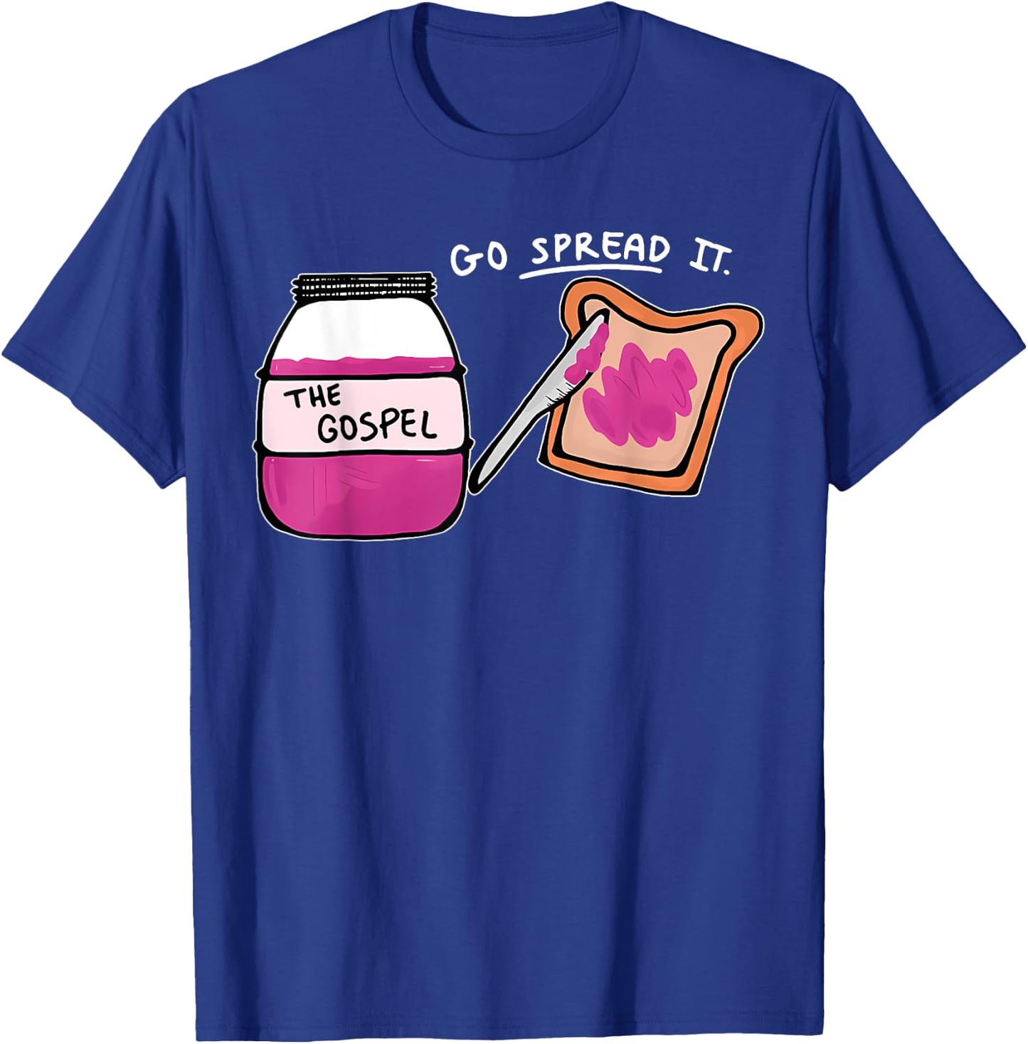Go Spread It Christian Artist Funny T-Shirt - T-Shirt | Royal