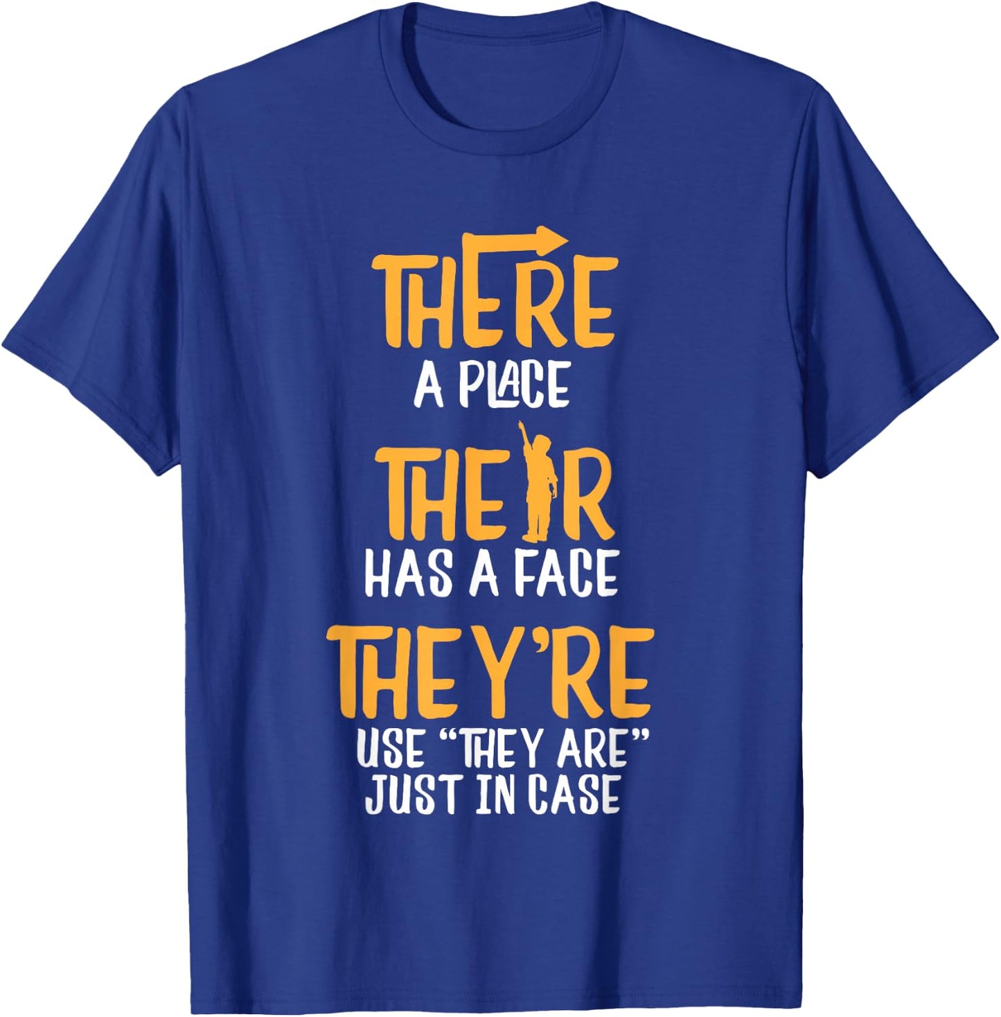 There A Place Their Is A Place They're Use They Are In Case T-Shirt - T-Shirt | Royal