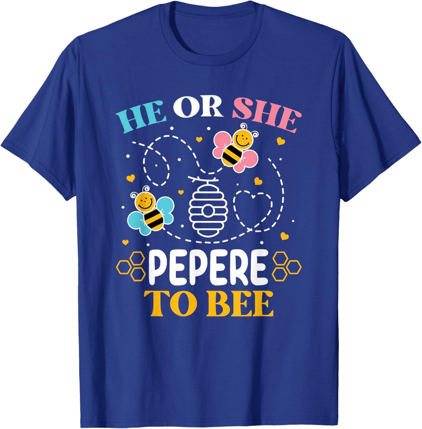 He Or She Pepere to Bee Gender Baby Reveal Announcement T-Shirt - T-Shirt | Royal