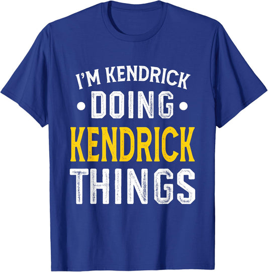 Personalized First Name I'm Kendrick Doing Kendrick Things T-Shirt - T-Shirt | Royal