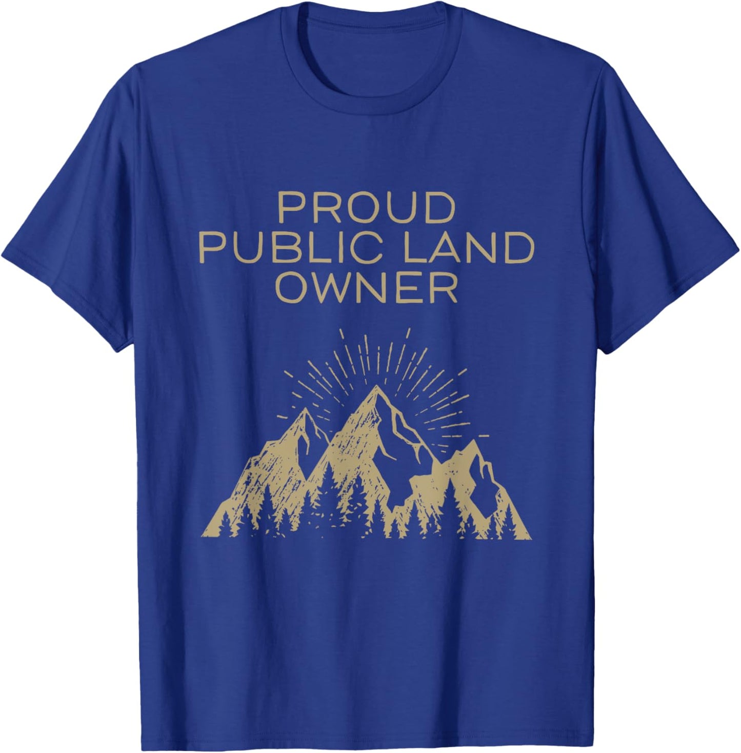 Proud Public Land Owner T-Shirt - T-Shirt | Royal