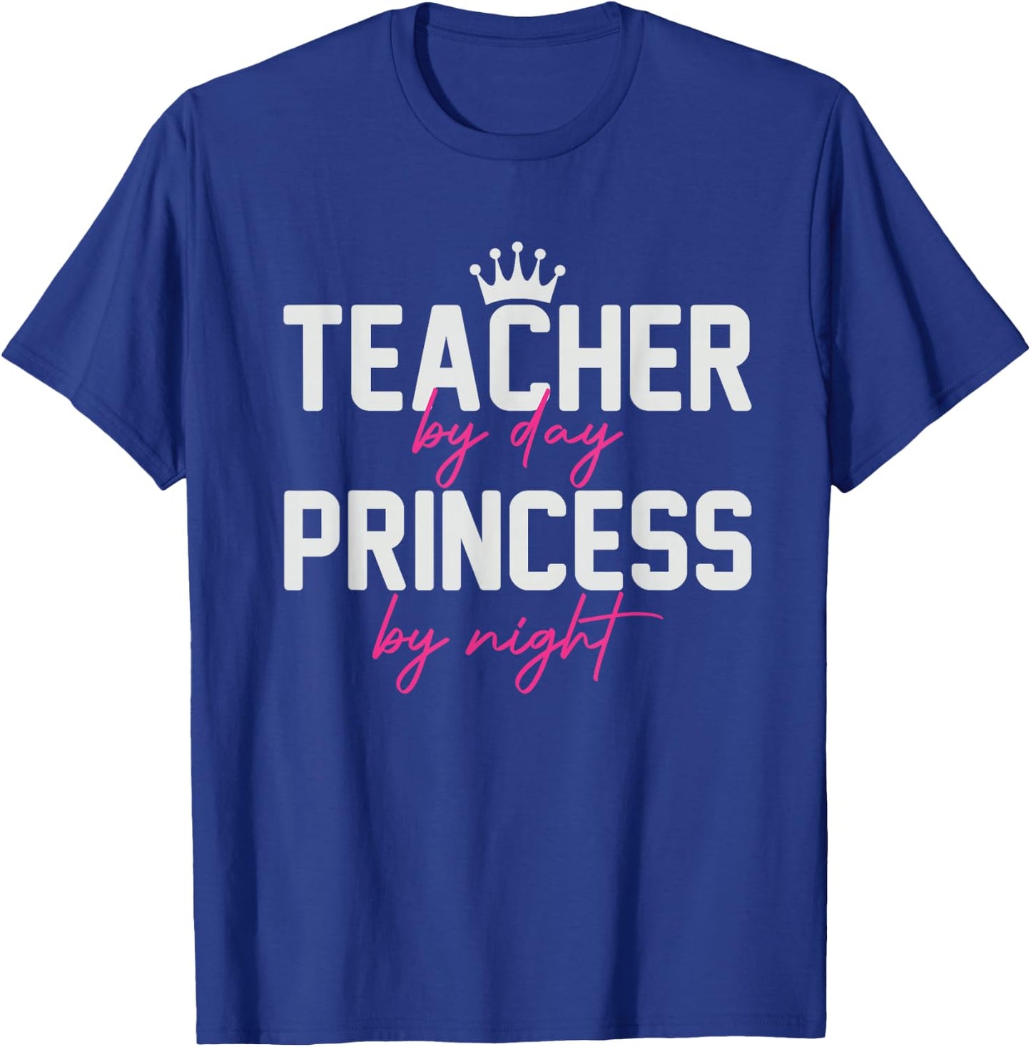 Teacher By Day Princess By Night funny Women T-Shirt - T-Shirt | Royal
