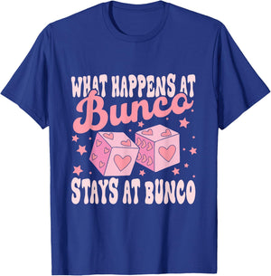 What Happens at Bunco Stays at Bunco Game Night T-Shirt - T-Shirt | Royal
