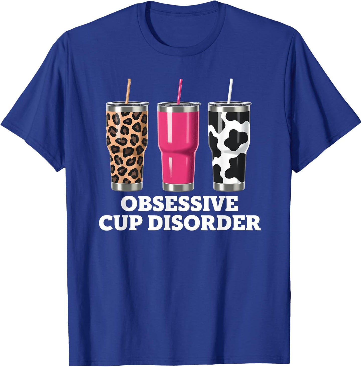Obsessive Cup Disorder Shirt Funny Coffee Lover T-Shirt - T-Shirt | Royal