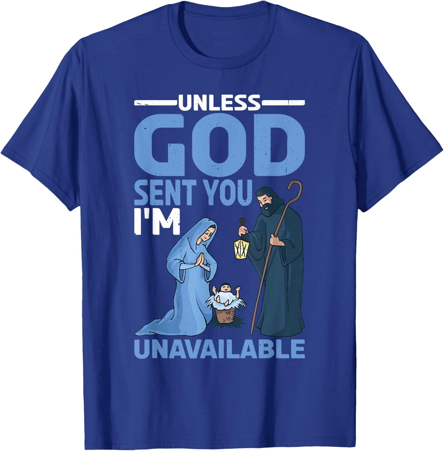 Unless God Sent You, I'm Unavailable T-Shirt - T-Shirt | Royal