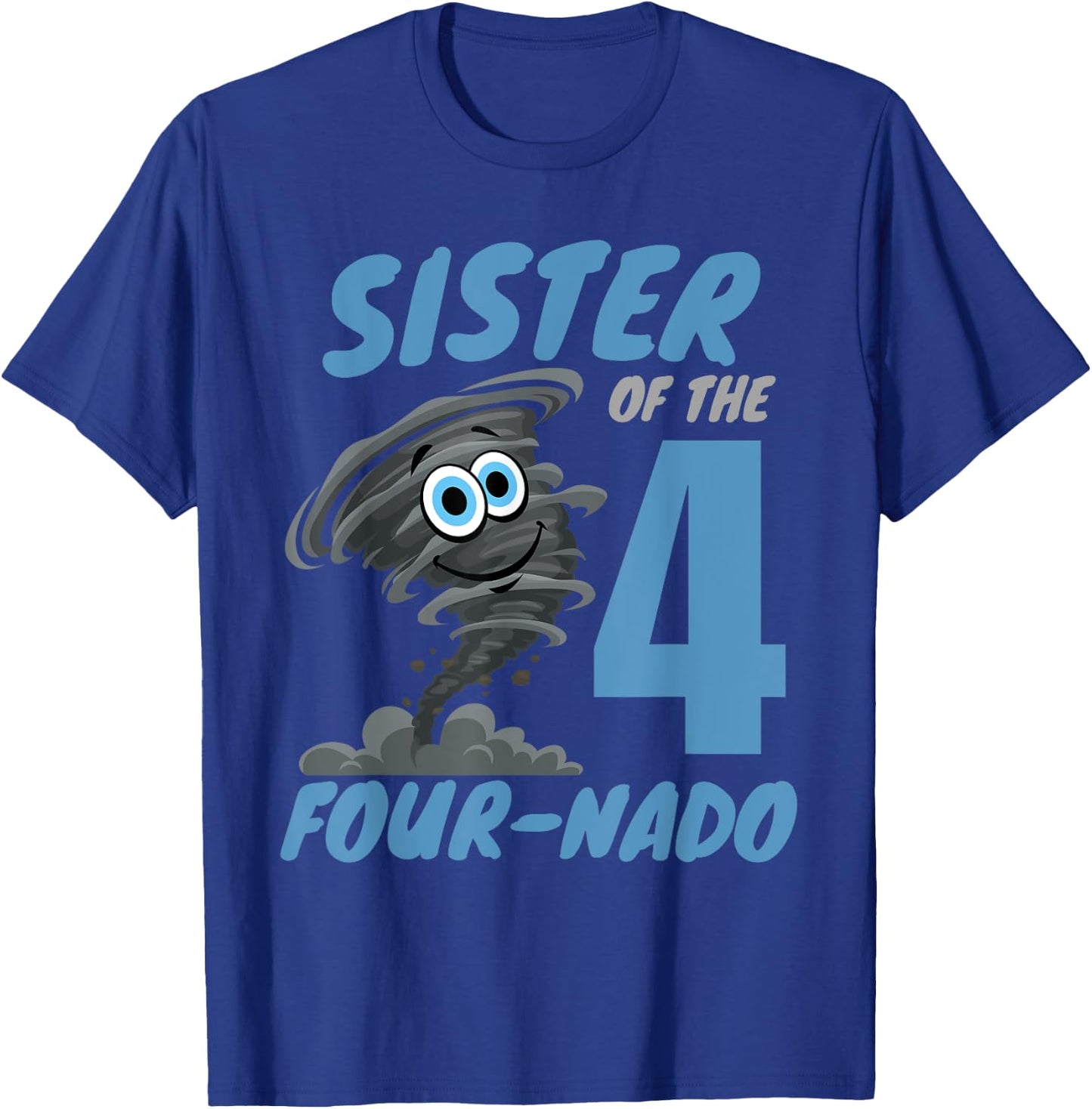 Sister of The Four-Nado Storm TorNado 4th Birthday Boy T-Shirt - T-Shirt | Royal