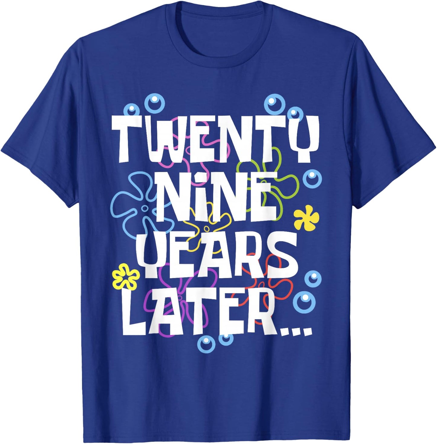TWENTY NINE YEARS LATER 29 year Old Birthday Gifts Women Men T-Shirt - T-Shirt | Royal