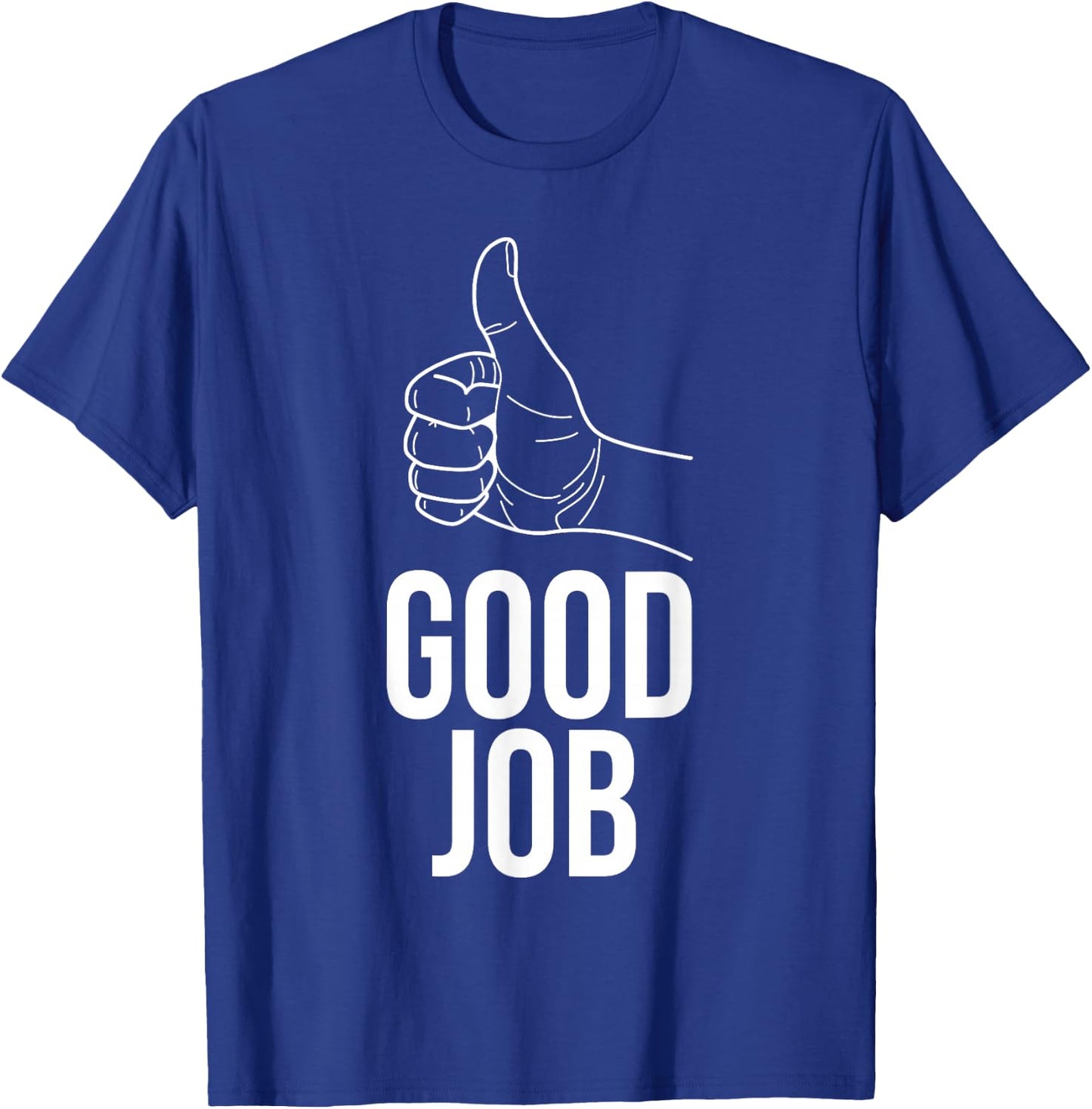 Good Job Thumbs Up T Shirt Positive Apparel T-Shirt - T-Shirt | Royal