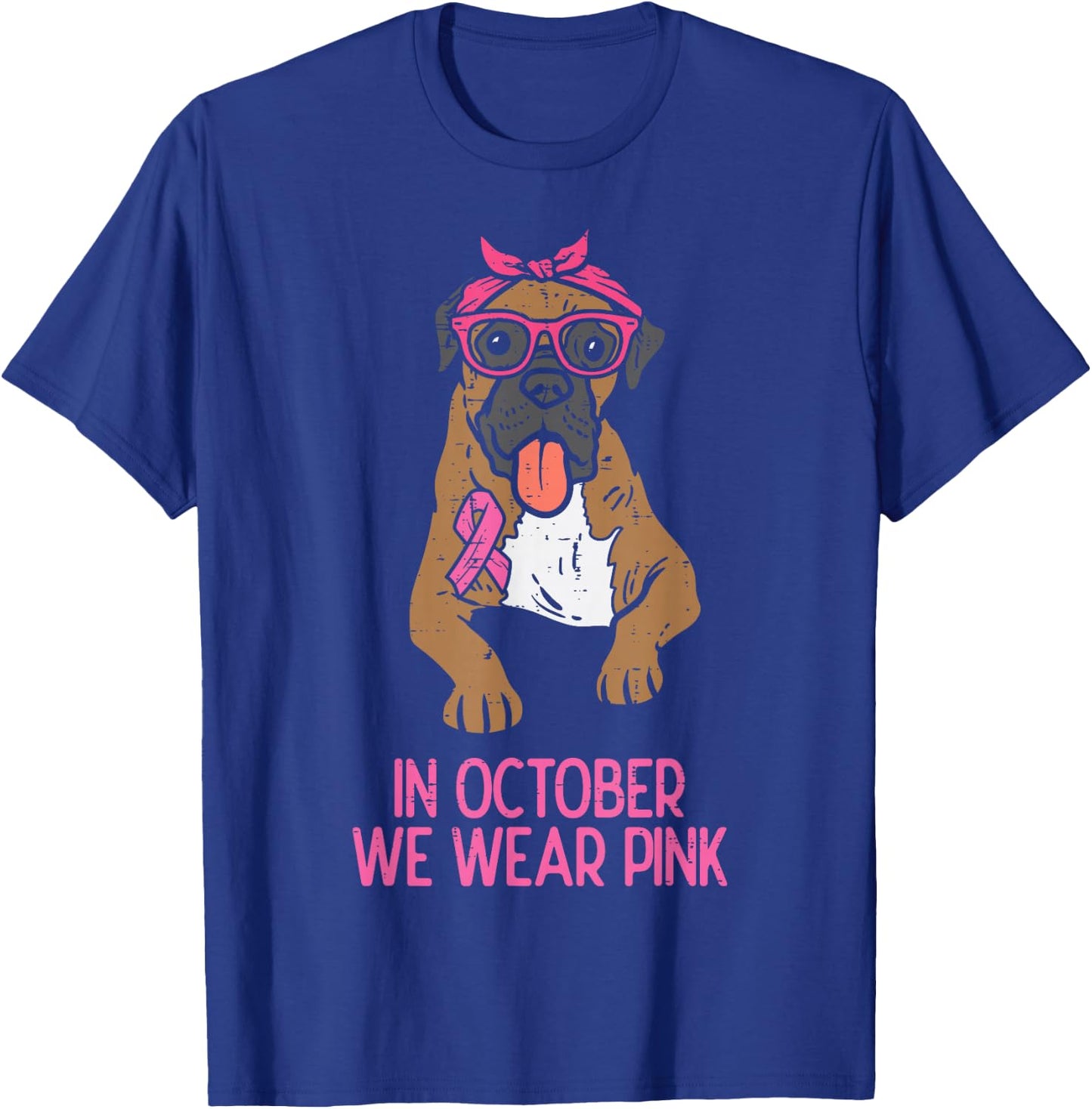 In October We Wear Pink Boxer Dog Breast Cancer Awareness T-Shirt - T-Shirt | Royal