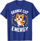 Orange Cat Energy T-Shirt - T-Shirt | Royal