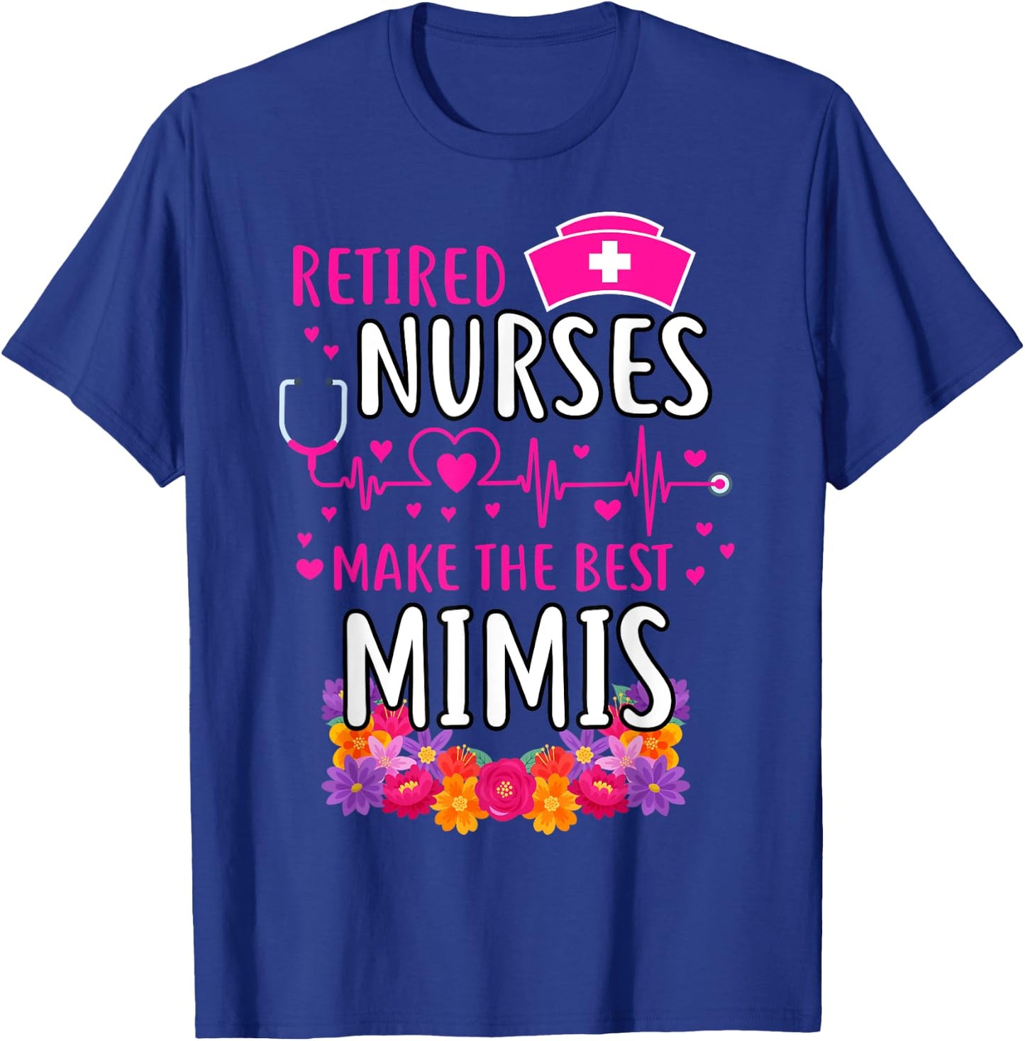 Retired Nurses Make The Best Mimi Funny Matching Family T-Shirt - T-Shirt | Royal