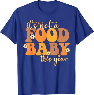 Its Not A Food Baby This Year Thanksgiving Pregnancy T-Shirt - T-Shirt | Royal
