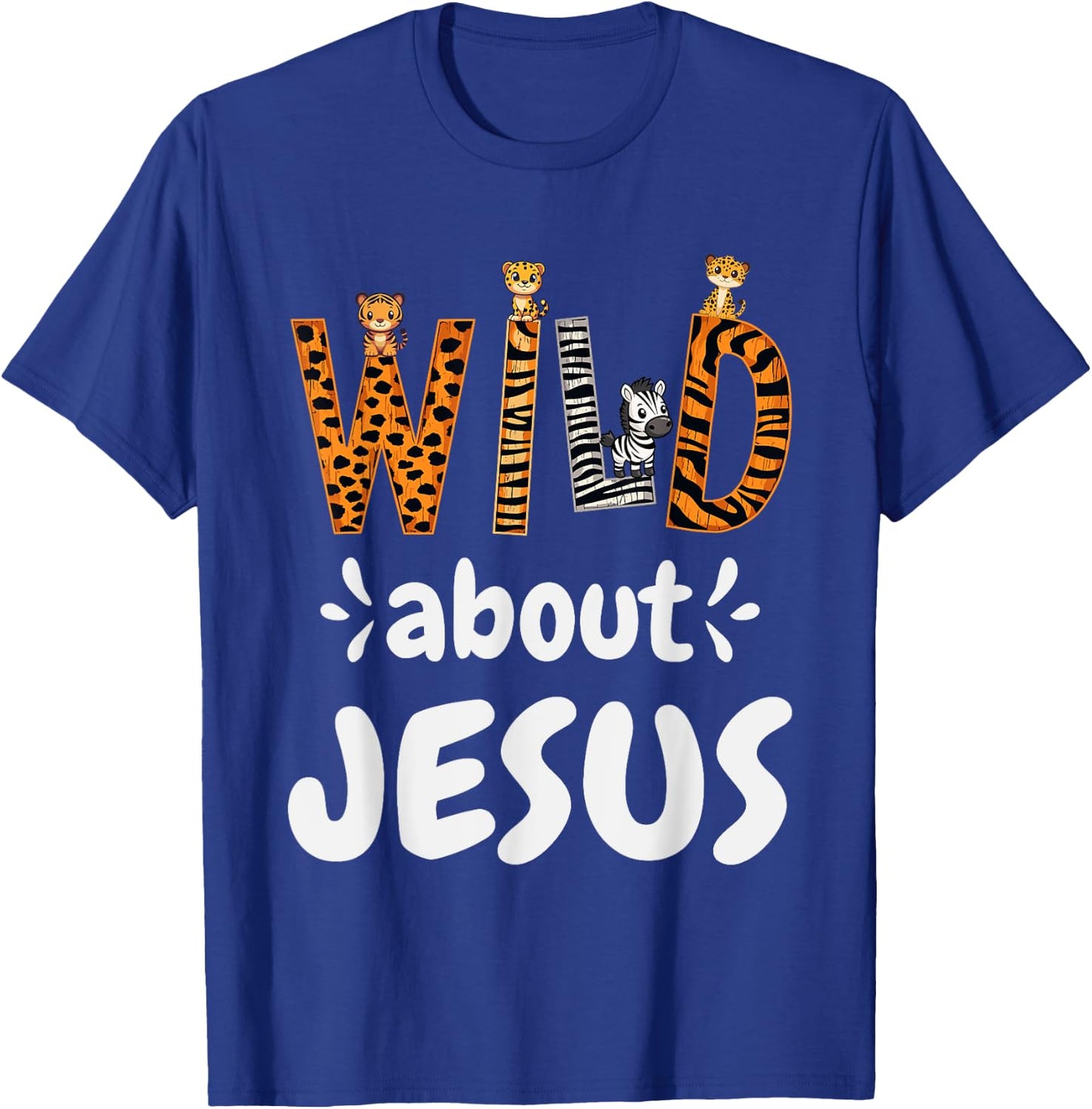 Jesus Accessories & Designs Wild About Jesus Christian , -Adults & Kids, Black, Small, Short Sleeve T-Shirt - T-Shirt | Royal