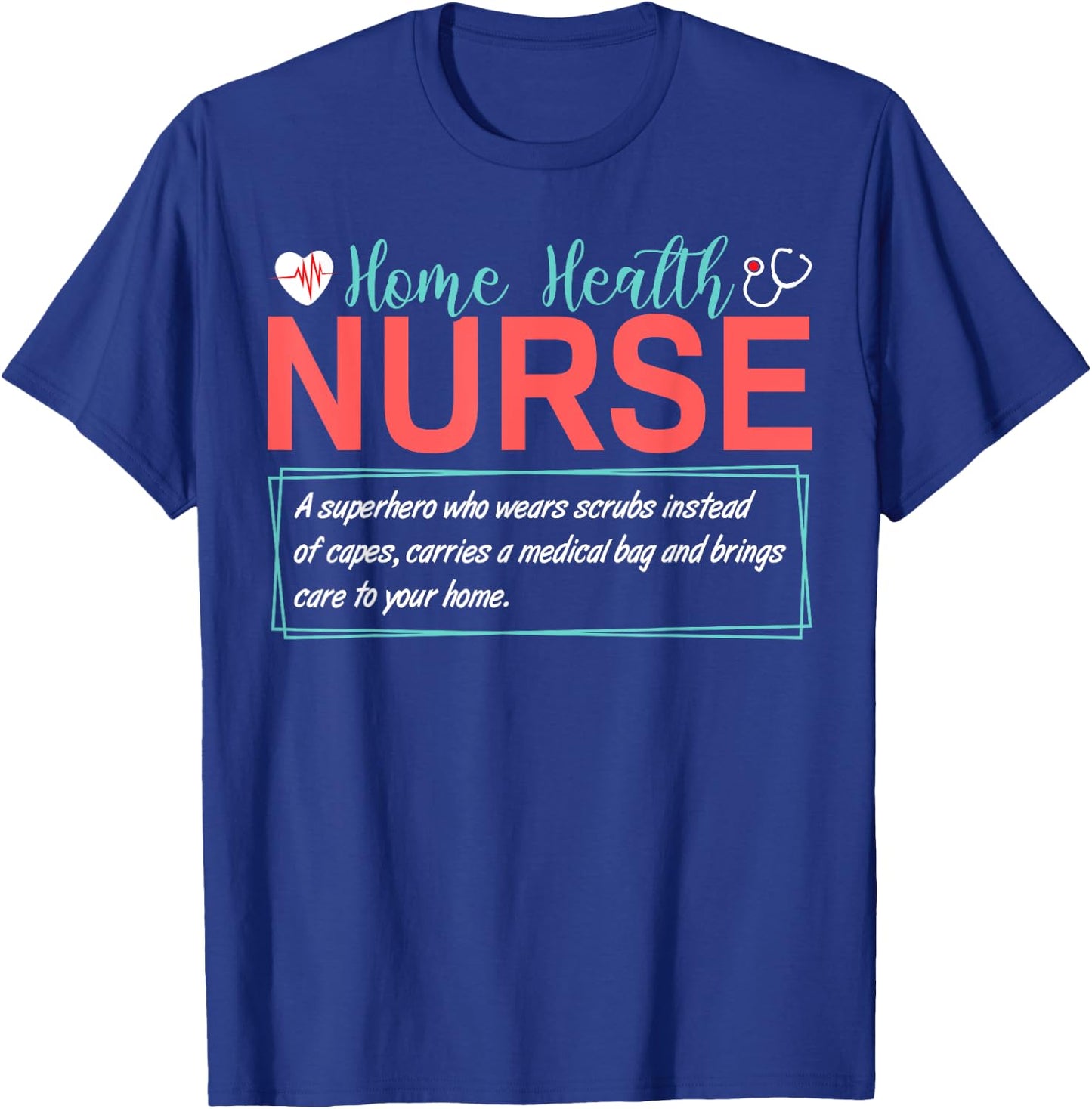 Home Health Nurse Definition T-Shirt - T-Shirt | Royal