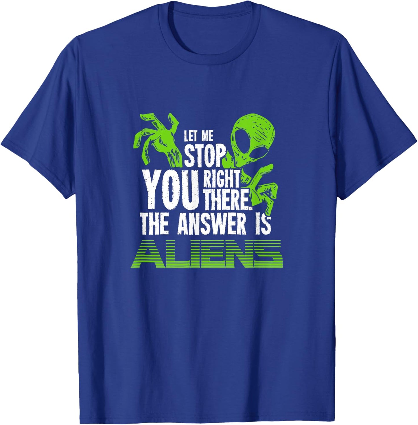 The Answer Is Aliens Gift Ancient Astronaut Theorist T-Shirt - T-Shirt | Royal