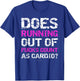 Funny Running: Does Running Out Of Fucks Count As Cardio. T-Shirt - T-Shirt | Royal