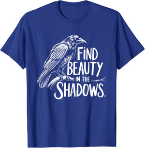 Find Beauty in the Shadows - Crow Mystery and Wisdom Design T-Shirt - T-Shirt | Royal