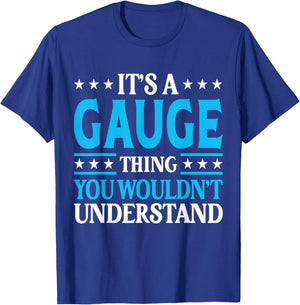 It's A Gauge Thing Wouldn't Understand Personal Name Gauge T-Shirt - T-Shirt | Royal